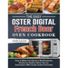 The Easy Oster Digital French Door Oven Cookbook: Easy-to-Make and Vibrant & Mouthwatering Recipes for Healthy Dishes that are Guaranteed 100% Evenly