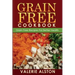 Grain Free Cookbook (Grain Free Recipes for Better Health0
