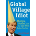 Global Village Idiot: Dubya, Dunces, and One Last Word Before You Vote