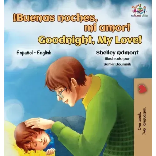 ¡Buenas noches, mi amor! Goodnight, My Love!: Spanish English Bilingual