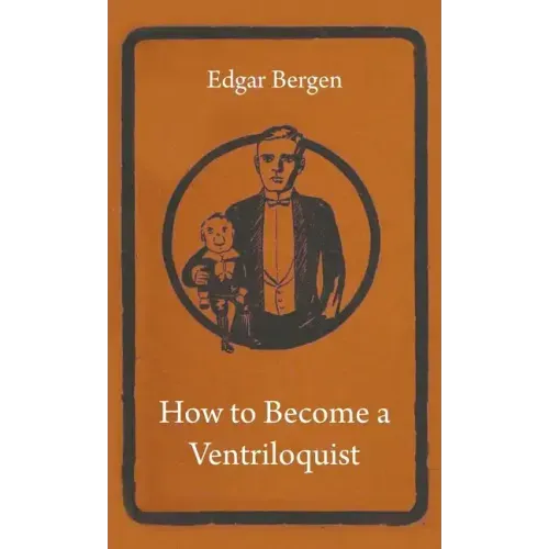 How to Become a Ventriloquist