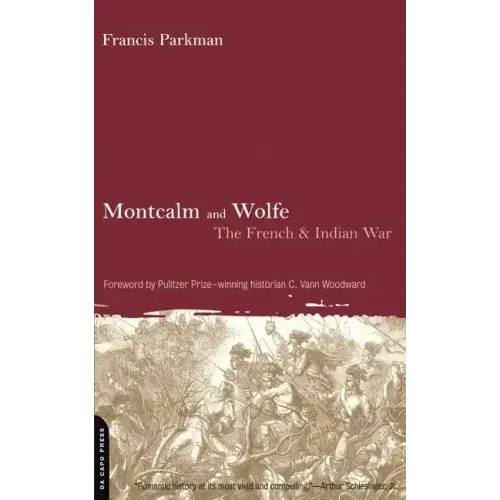 Montcalm and Wolfe: The French And Indian War
