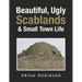 Beautiful, Ugly Scablands & Small Town Life