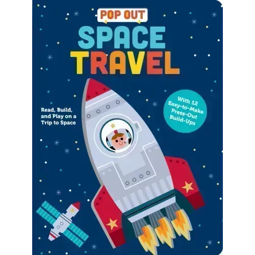 Pop Out Space Travel: Read, Build, and Play on a Trip to Space. an Interactive Board Book about Outer Space