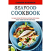 Seafood Cookbook: Re-imagine Seafood With Delicious and Unique Catfish Recipes (Become a Seafood Expert With Seafood Recipes)