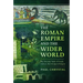 The Roman Empire and the Wider World: The Two-Way Trade of Goods, Culture, Knowledge and Religion