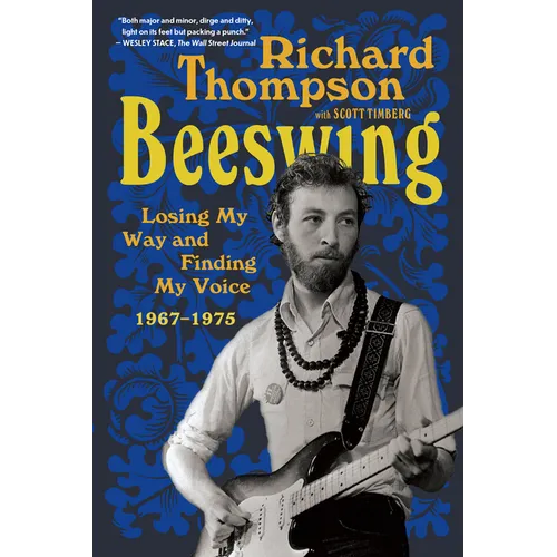 Beeswing: Losing My Way and Finding My Voice 1967-1975