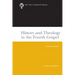 History and Theology in the Fourth Gospel, Revised and Expanded