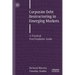 Corporate Debt Restructuring in Emerging Markets: A Practical Post-Pandemic Guide