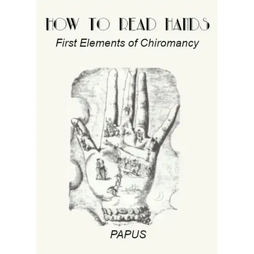 How To Read Hands: First Elements of Chiromancy
