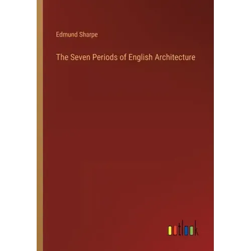 The Seven Periods of English Architecture