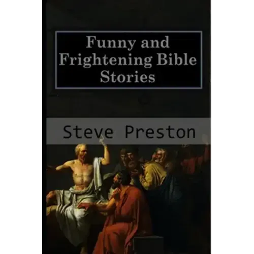 Funny and Frightening Bible Stories