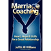 Marriage Coaching: Heart, Hope and Skills for a Great Relationship