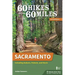 60 Hikes Within 60 Miles: Sacramento: Including Auburn, Folsom, and Davis