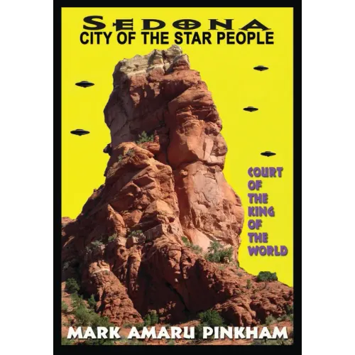 Sedona City of the Star People: Court of the King of the World