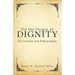 On the Origin of Dignity: Its Creation and Enhancement