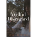 Willful Disregard: A Novel about Love