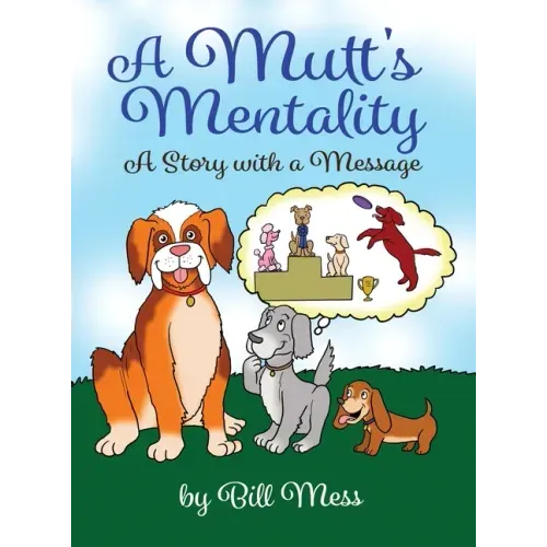 A Mutt's Mentality: A Story with a Message