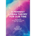 A Feminist Urban Theory for Our Time: Rethinking Social Reproduction and the Urban