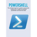 Powershell: The ultimate beginner's guide to Powershell, making you a master at Windows Powershell command line fast!