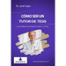Cómo ser un tutor de tesis: Las verdaderas funciones del maestro o mentor