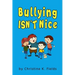 Bullying Isn't Nice: Making Friends is Better