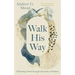 Walk His Way: Following Christ Through the Book of Psalms