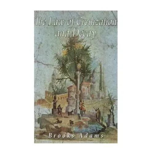 The Law of Civilization and Decay