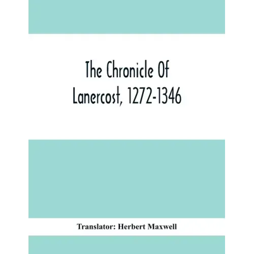 The Chronicle Of Lanercost, 1272-1346