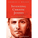 Inventing Christic Jesuses: Rules and Warrants for Theology: Volume 2: Christological Recommendations