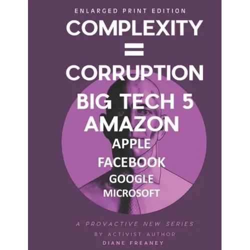 Complexity = Corruption Big Tech 5: Amazon, Apple, Facebook, Google, Microsoft