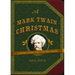 A Mark Twain Christmas: A Journey Across Three Christmas Seasons