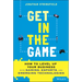 Get in the Game: How to Level Up Your Business with Gaming, Esports, and Emerging Technologies