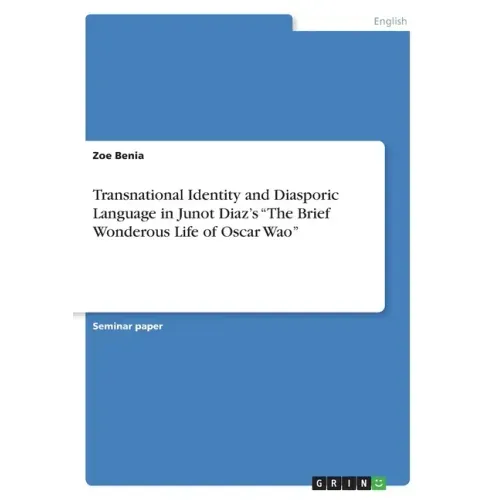 Transnational Identity and Diasporic Language in Junot Diaz's "The Brief Wonderous Life of Oscar Wao"