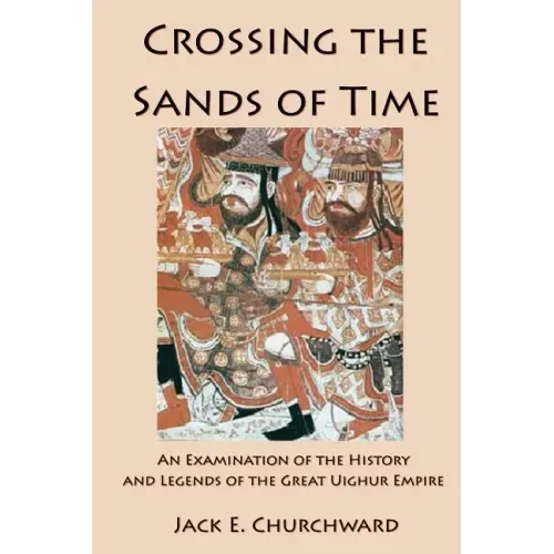 Crossing the Sands of Time: An Examination of the History and Legends of the Great Uighur Empire