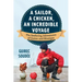 A Sailor, a Chicken, an Incredible Voyage: The Seafaring Adventures of Guirec and Monique
