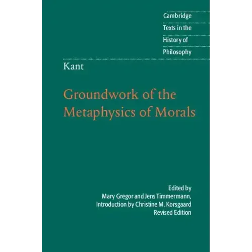 Kant: Groundwork of the Metaphysics of Morals