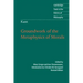 Kant: Groundwork of the Metaphysics of Morals