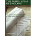The Parish Atlas of England: Atlas of English Parish Boundaries