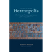 The Path to the New Hermopolis: The History, Philosophy, and Future of the City of Hermes