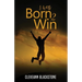 I Was Born 2 Win