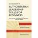Dictatorship 101 Authoritarian Leadership Skills forBeginners