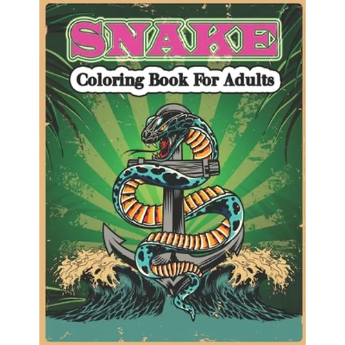 Snake Coloring Book for Adults: A Cute Snake Coloring Pages for Kids and Snake Lovers.