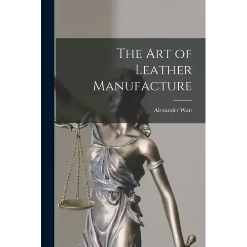The Art of Leather Manufacture