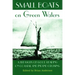Small Boats on Green Waters: A Treasury of Good Reading on Coastal and Inland Cruising