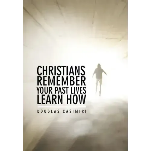Christians Remember Your Past Lives Learn How