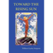 Toward the Rising Sun