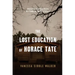 The Lost Education of Horace Tate: Uncovering the Hidden Heroes Who Fought for Justice in Schools
