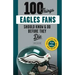 100 Things Eagles Fans Should Know & Do Before They Die