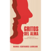 Gritos Del Alma: ¡Gritaré Por Ti, Por Mí Y Por Los Otros!